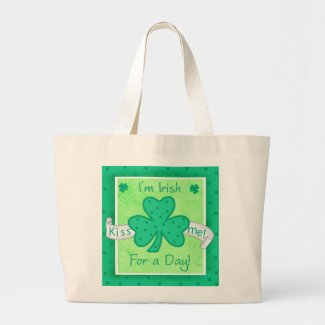 Kiss Me - I'm Irish for A Day Tote Bag bag