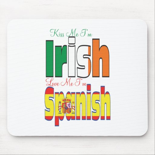 Kiss Me I'm Irish Love Me I'm Spanish Mousepad
