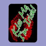 Kiss Me I'm Irish Magnet!!! premium magnets