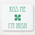 Kiss Me I'm Irish Mousepad