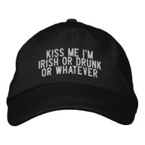kiss me i'm irish or drunk or whatever embroidered hats