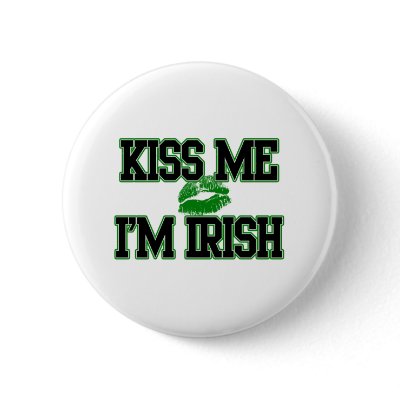 Kiss Me I'm Irish, St Patricks Day Button