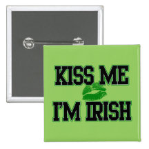 Kiss Me I'm Irish, St Patricks Day Button