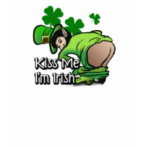 Kiss Me. I'm Irish. t-shirts