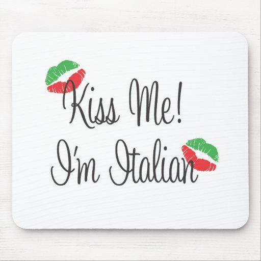 Kiss Me! I'm Italian Mousepad