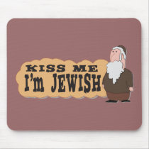Kiss me! I'm Jewish! - Finest Jewish humor Mousepads