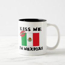 Kiss Me I'm Mexican Coffee Mug