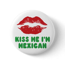 Kiss Me I'm Mexican lips Pin