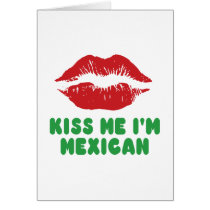 Kiss Me I'm Mexican lips Greeting Cards