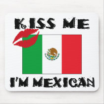 Kiss Me I'm Mexican Mousepad