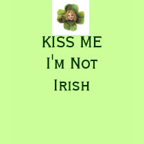 KISS ME I'm Not Irish St. Patty's Day Shirt