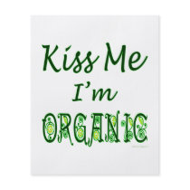Kiss Me I'm Organic Green Saying Flyer