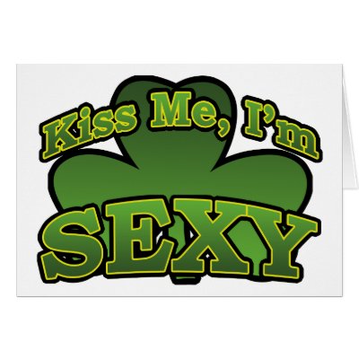 Kiss Me I'm Sexy Greeting Card by irish_shirts
