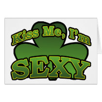 Kiss Me I'm Sexy Greeting Card by irish_shirts Kiss Me I'm Sexy Greeting Card