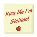Kiss Me I'm Sicilian magnets