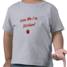 Kiss Me I'm Sicilian Shirt