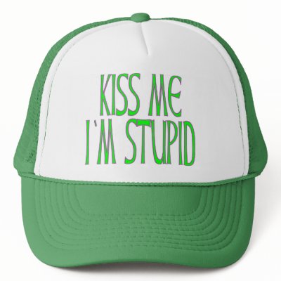 kiss_me_im_stupid_hat-p148867161748001908b2v0b_400.jpg