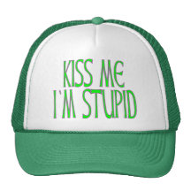 KISS ME I'M STUPID HAT