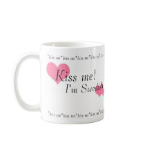 Kiss Me! I'm Swedish Mug by grandmanuttcase Kiss Me! I'm Swedish Mug