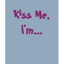 Kiss Me,I'm... Tee Shirt