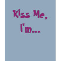 Kiss Me,I'm... t-shirts
