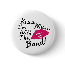 Kiss Me...I'm with the Band! buttons