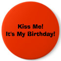 Kiss Me!It's My Birthday! buttons by sprinkle613 Kiss Me!It's My Birthday! buttons