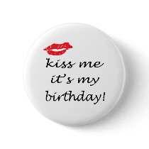 Kiss Me It's My Birthday Pin