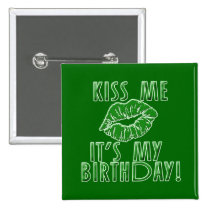 Kiss Me It's My Birthday in Green buttons