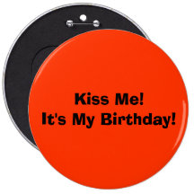 Kiss Me!It's My Birthday! Pin