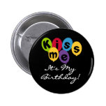 Kiss Me It's My Birthday Pin