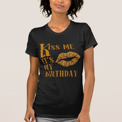 Kiss Me It&#39;s My Birthday Sparkly T Shirts