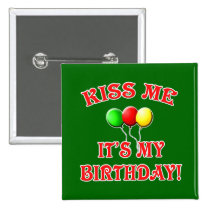 Kiss Me It's My Birthday with Balloons buttons