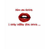 Kiss me Quick t-shirts by hunnymarsh Kiss me Quick t-shirts