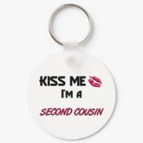 Kiss Me Second Cousin keychains by familytshirts Kiss Me Second Cousin keychains