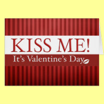 Kiss Me (Valentine's Day Card) cards