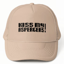 Kiss my Aspergers! (Autism Awarness Month) Hat