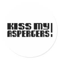 Kiss my Aspergers! (Autism Awarness Month) Stickers