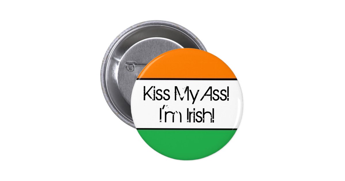 kiss my irish ass Cover your body with amazing kiss my irish t-shirts from zazzle search for your new favorite shirt from thousands of great designs. kiss my irish ass Cover your body with amazing kiss my irish t-shirts from zazzle search for your new favorite shirt from thousands of great designs.