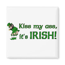 Kiss My Ass It's Irish Fridge Magnet