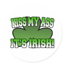 Kiss My ass It's Irish Sticker