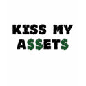 Kiss My Assets Funny Investor T shirt by GeekTeesGifts Kiss My Assets Funny Investor T shirt