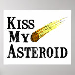 Kiss My Asteroid Posters