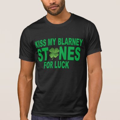 KISS MY BLARNEY STONES T-SHIRTS