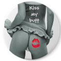 Kiss my Butt!!!! buttons by scgirl2000 Kiss my Butt!!!! buttons