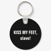 KISS MY FEET, slave! keychains by Female_Supremacy KISS MY FEET, slave! keychains