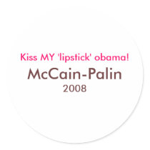 "Kiss my lipstick obama!" McCain Palin 08 stickers by mccain_palin2008 "Kiss my lipstick obama!" McCain Palin 08 stickers