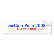Kiss MY 'lipstick' obama - McCain Palin 2008 Bumper Stickers
