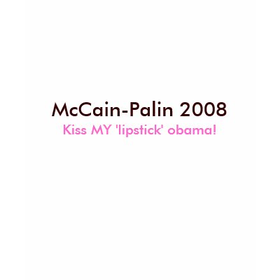 Kiss MY 'lipstick' obama - McCain-Palin hoodie by mccain_palin2008