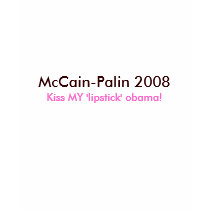Kiss MY 'lipstick' obama - McCain-Palin hoodie t-shirts by mccain_palin2008 Kiss MY 'lipstick' obama - McCain-Palin hoodie t-shirts